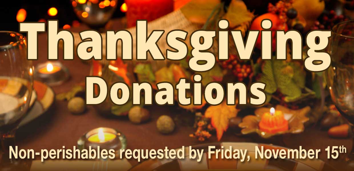 Thanksgiving Donations requested by Friday, November 15th