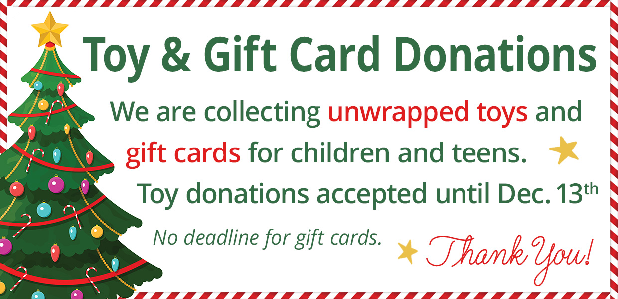 Toy & Gift Card Donations accepted until December 13th