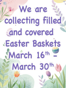 Collecting filled and covered Easter baskets until March 30th